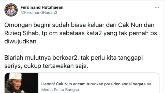 Cuitan Ferdinand Hutahaean membalas ancaman Cak Nun yang akan menurunkan Presiden