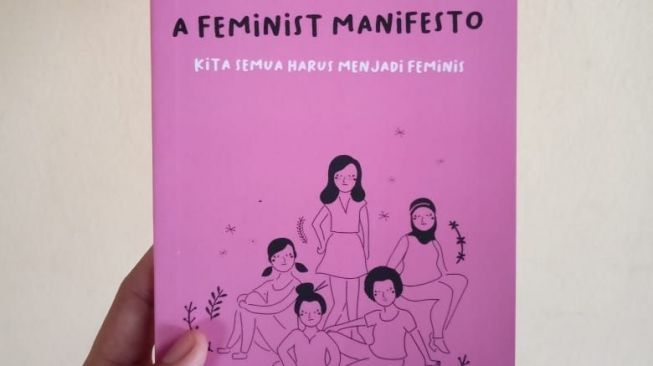 A Feminist Manifesto: Sebuah Anjuran untuk Menjadi Feminis