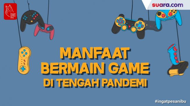 Videografis: Manfaat Bermain Game di Tengah Pandemi