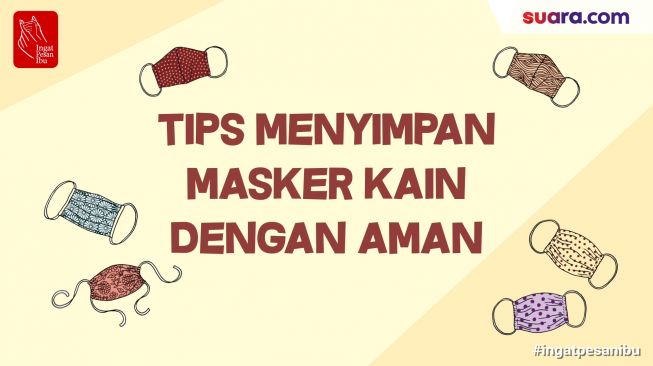 Videografis: Tips Menyimpan Masker Kain dengan Aman