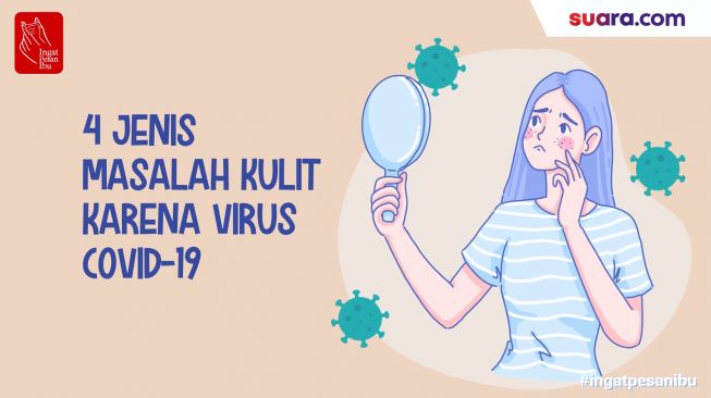 Videografis: 4 Jenis Masalah Kulit karena Virus Covid-19