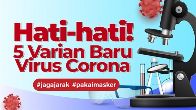 INFOGRAFIS: Hati-hati! 5 Varian Baru Virus Corona