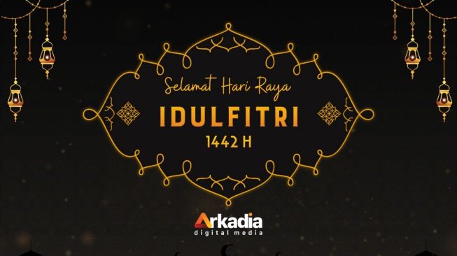 Arkadia Digital Media: Selamat Hari Raya IdulFitri 1442 H