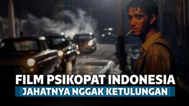 7 Film Psikopat Indonesia yang Jahatnya Nggak Ketulungan