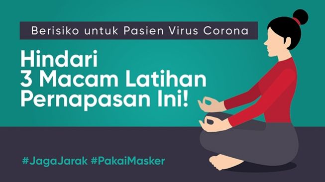 INFOGRAFIS: Berisiko untuk Pasien Virus Corona, Hindari 3 Macam Latihan Pernapasan Ini!