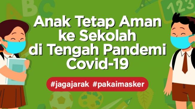 INFOGRAFIS: Anak Tetap Aman ke Sekolah di Tengah Pandemi Covid-19