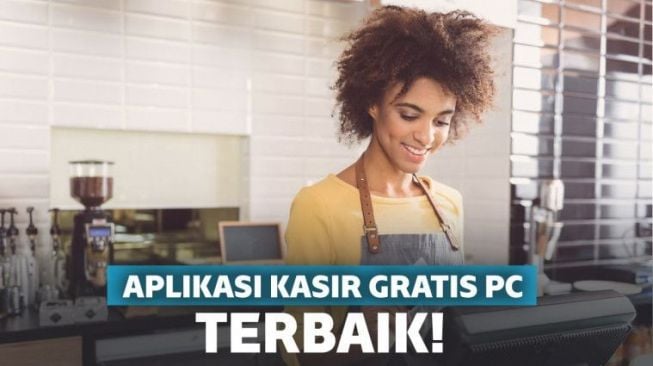 Bikin Usaha Lancar 10 Aplikasi Kasir Gratis Terbaik PC 2022