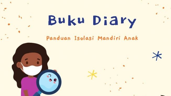 Cara Isolasi Mandiri Anak Positif COVID-19, Download Buku Panduannya di Sini