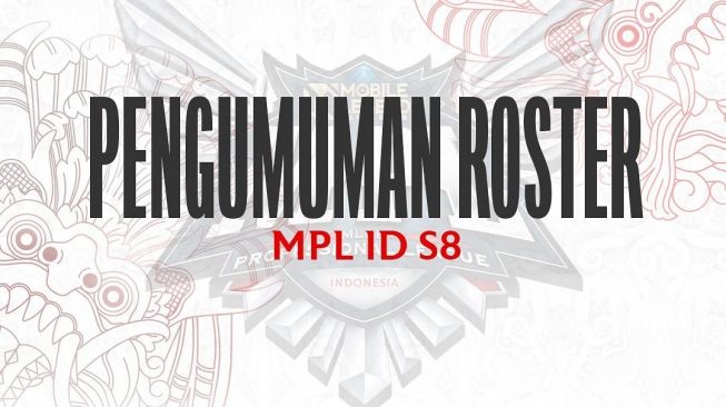 Lengkap dengan Role, Ini Daftar Tim dan Roster MPL Season 8