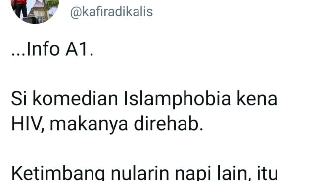 Kicauan salah satu akun yang menggiring opini mengenai komedian terkena HIV [Twitter/@kafiradikalis]