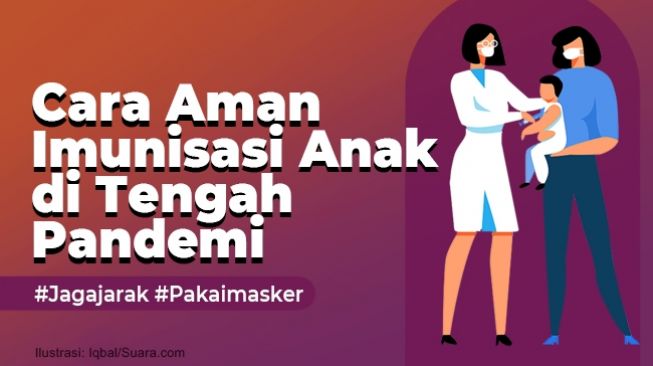 INFOGRAFIS: Cara Aman Imunisasi Anak di Tengah Pandemi