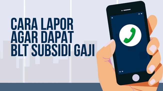 INFOGRAFIS : Cara Lapor Agar Dapat BLT Subsidi Gaji