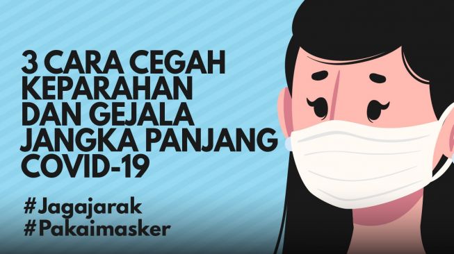 INFOGRAFIS : Cegah Keparahan dan Gejala Jangka Panjang Covid-19