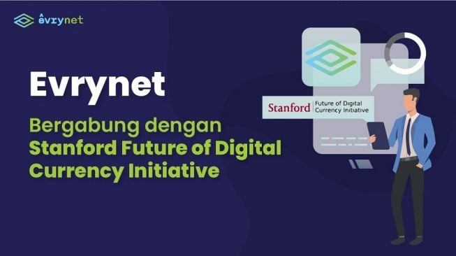 Evrynet Bergabung dengan Stanford Future of Digital Currency Initiative