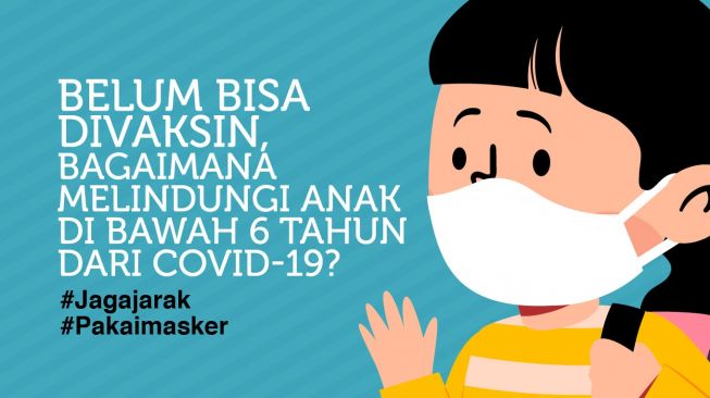 INFOGRAFIS : Bagaimana Melindungi Anak Di Bawah 6 Tahun dari Covid-19?