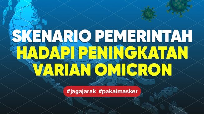 Skenario Pemerintah Hadapi Peningkatan Varian Omicron
