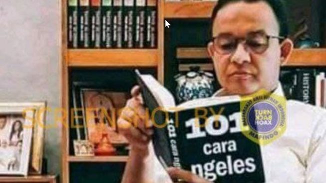 CEK FAKTA: Viral Foto Anies Baswedan Baca Buku "101 Cara Ngeles", Benarkah?