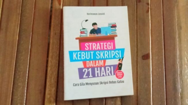 Ulasan Buku Strategi Kebut Skripsi dalam 21 Hari: Skripsi Itu Tidak Sulit!