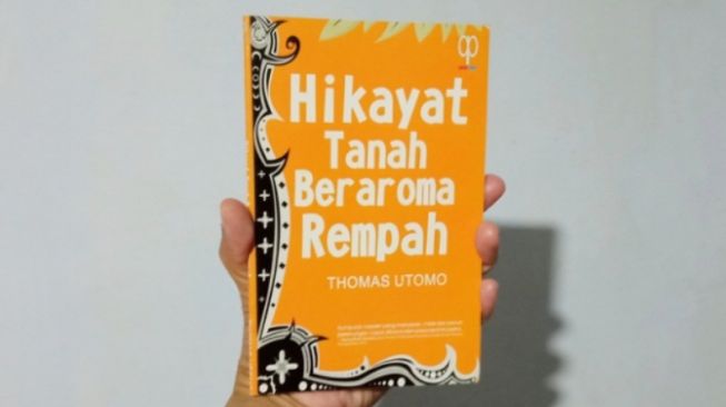 Ulasan Buku Hikayat Tanah Beraroma Rempah: Negeri yang Memprihatinkan