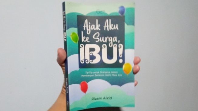 Melihat Cara Mendidik Anak dalam Buku Ajak Aku ke Surga, Ibu!