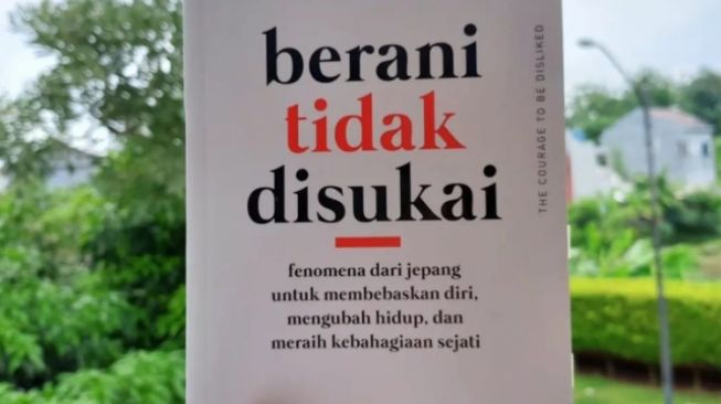 3 Hal Penting yang Dapat Kamu Pelajari dari Buku Berani Tidak Disukai