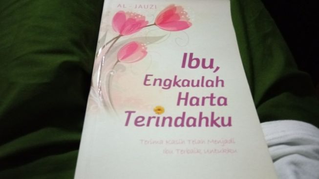 Ulasan Buku Ibu, Engkaulah Harta Terindahku: Keutamaan Berbakti kepada Orang Tua