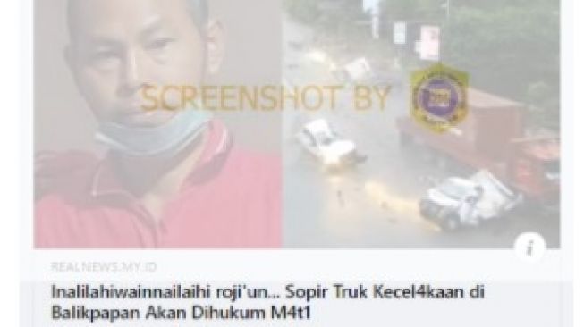 CEK FAKTA: Sopir Truk di Kecelakaan Maut Balikpapan Akan Dihukum Mati, Benarkah?