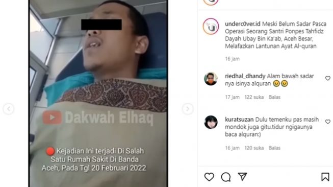 Santri ponpes terekam lantunkan ayat Al Quran walau belum sadar habis operasi. (Instagram/@underc0ver.id)