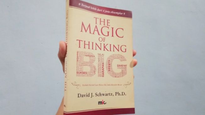 The Magic of Thinking Big: Nasihat Dasar untuk Memenangkan Kesuksesan