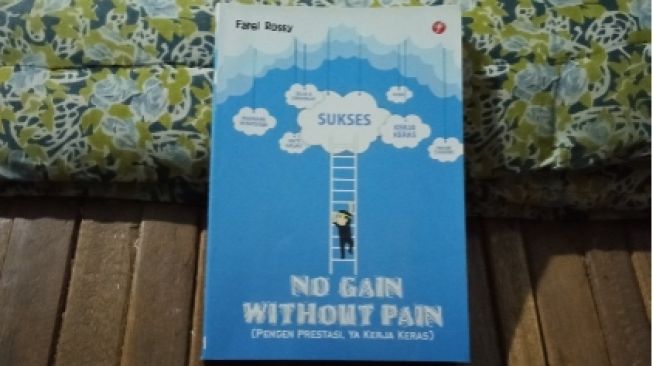 Modal Sukses itu Pengetahuan dan Skill dalam Buku "No Gain Without Pain"