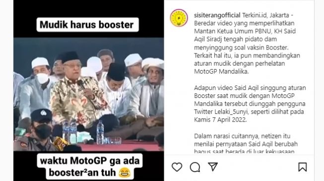 Eks Ketua Umum PBNU, KH Said Aqil Siradj membandingkan wajib booster sebelum mudik dengan syarat menonton MotoGP Mandalika. (Instagram/@sisiterangofficial)