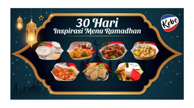 Inspirasi Menu Ramadhan dari Dapur Kobe, Sajian Menu Sahur dan Buka Puasa Jadi Kian Mudah