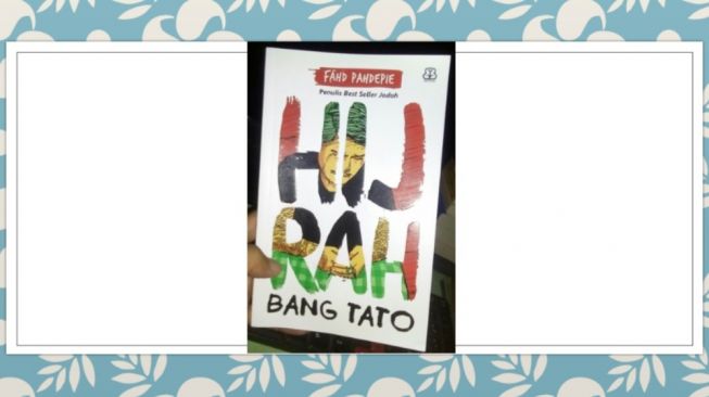 Kisah Inspiratif Seorang Mantan Preman, Ulasan Buku Hijrah Bang Tato