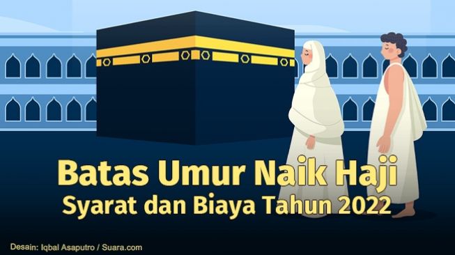 INFOGRAFIS: Batas Umur Naik Haji, Syarat dan Biaya Tahun 2022