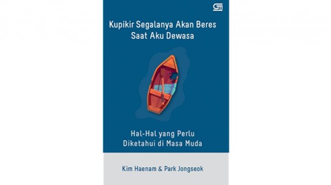 Mengenal Berbagai Permasalahan yang Muncul di Usia Dewasa Melalui Buku 'Kupikir Segalanya Akan Beres Saat Aku Dewasa'