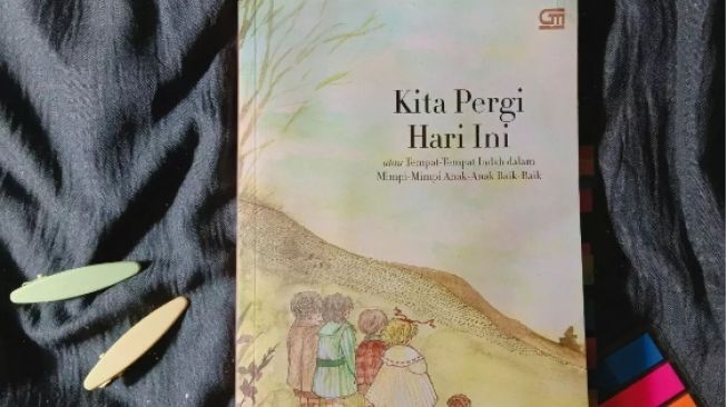 Ulasan Novel Kita Pergi Hari Ini: Jangan Tertipu dengan Sampul Depannya!