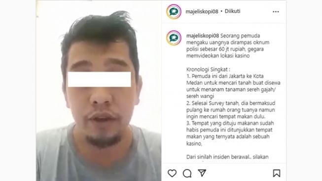 Pemuda mengaku dirampas uangnya Rp 60 juta oleh oknum polisi karena rekam tempat hiburan malam yang melayani perjudian di Medan. (Instagram/@majeliskopi08)