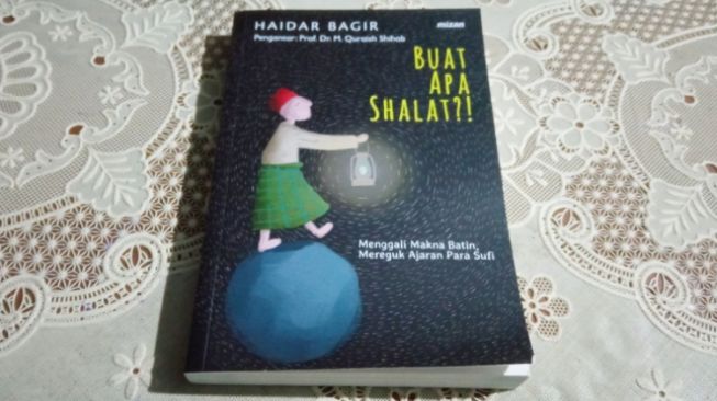 Merenungi Makna dan Hikmah Shalat dalam Buku Buat Apa Shalat?!