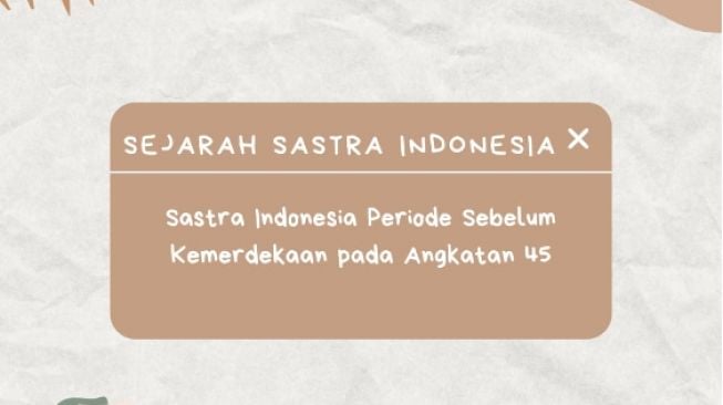 Sastra Indonesia Periode Sebelum Kemerdekaan pada Era Angkatan 45