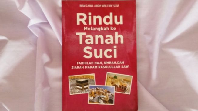 Ulasan Buku Rindu Melangkah ke Tanah Suci, Merenungi Keutamaan Ibadah Haji