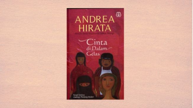 Novel Andrea Hirata Cinta Di Dalam Gelas Kisah Cinta Yang Membekas 5699