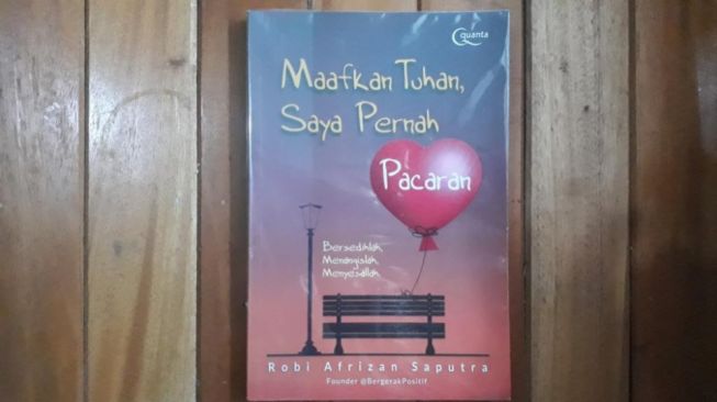 Buku Maafkan Tuhan, Saya Pernah Pacaran: Memahami Makna Cinta dalam Islam