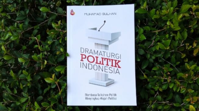 Dunia Politik Diwarnai Intrik dalam Buku "Dramaturgi Politik Indonesia"