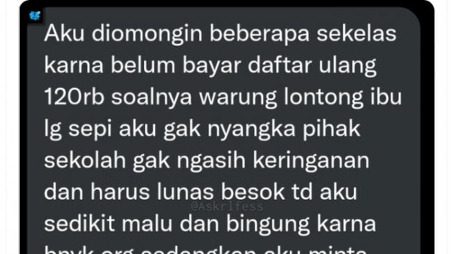 Isi curhat pelajar yang nunggal daftar ulang sejolah (Twitter/ @Askrlfess).