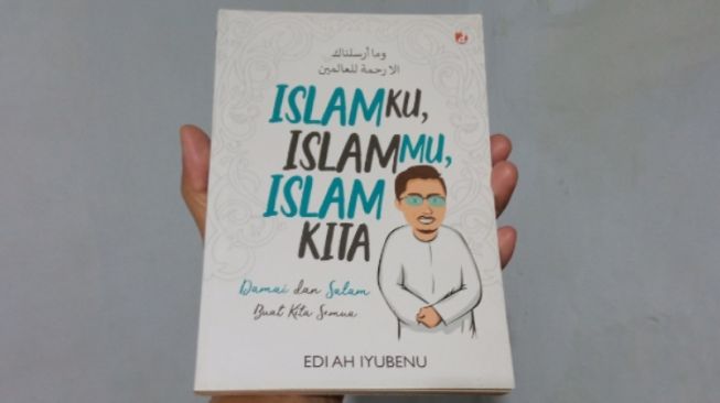 Ulasan Buku 'Islamku, Islammu, Islam Kita' Jangan Merasa Paling Benar