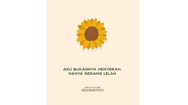 Ulasan Buku 'Aku Bukannya Menyerah, Hanya Sedang Lelah', Geulbaewoo