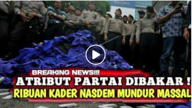 CEK FAKTA: Lima Ribu Kader NasDem Mengundurkan Diri hingga Bakar Atribut Partai Massal, Benarkah?