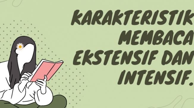 Sastra Hari Ini: Mengenal Karakterisik Membaca Ekstensif dan Intensif