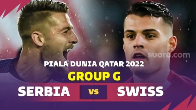 Link Live Streaming Serbia vs Swiss Piala Dunia 2022, Rebutan Kursi 16 Besar