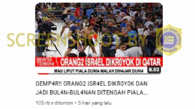 CEK FAKTA: Orang-orang Israel Dikeroyok saat Mau Liput Piala Dunia di Qatar, Benarkah?